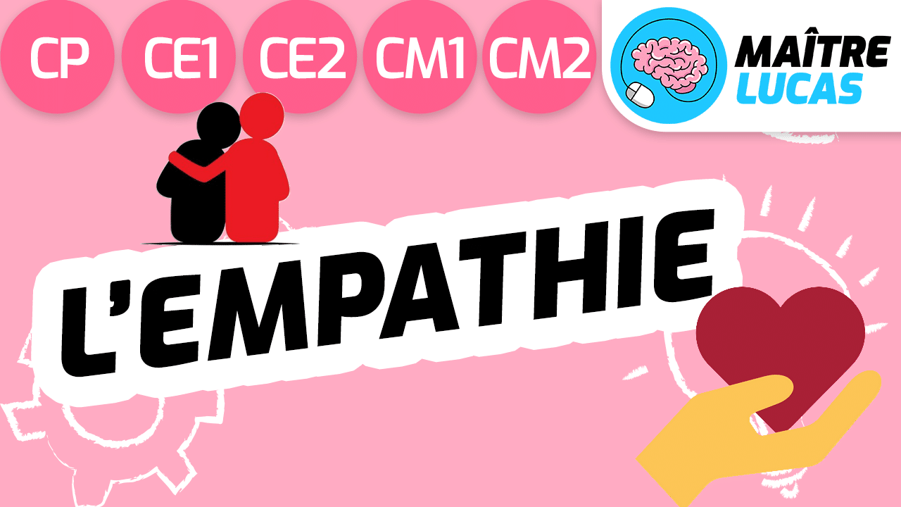 Leçon Empathie CP CE1 CE2 CM1 CM2
