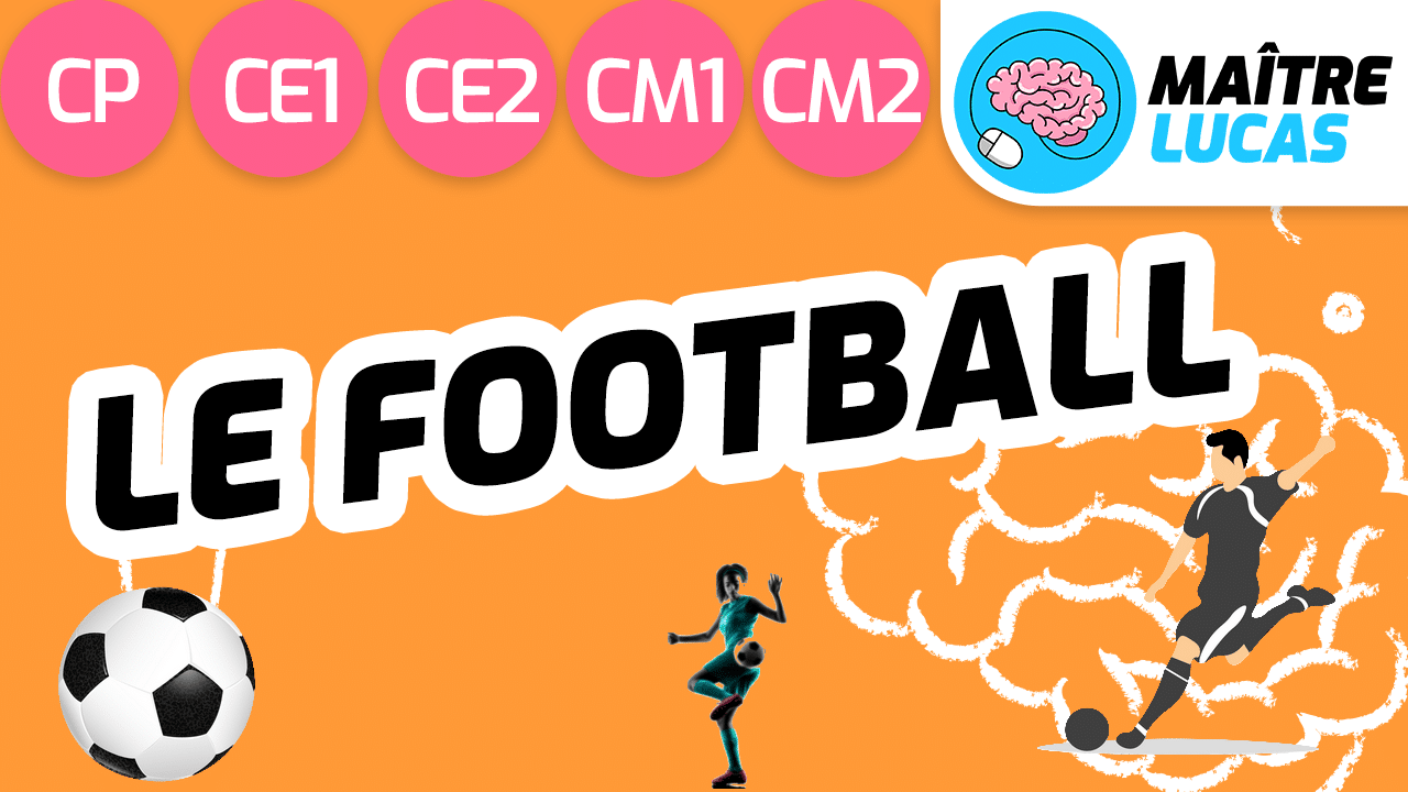 Leçon Football expliqué aux enfants CP CE1 CE2 CM1 CM2