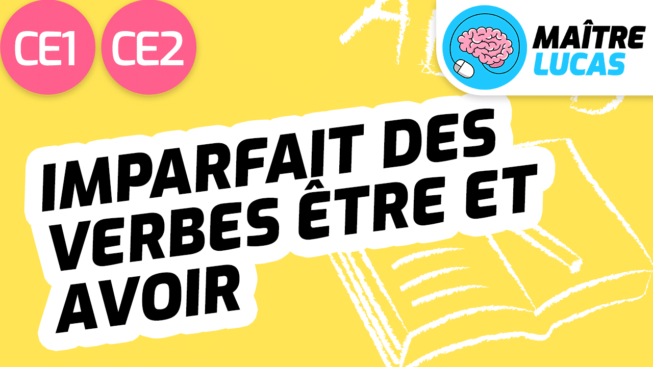 Leçon Imparfait des verbes être et avoir CE1 CE2