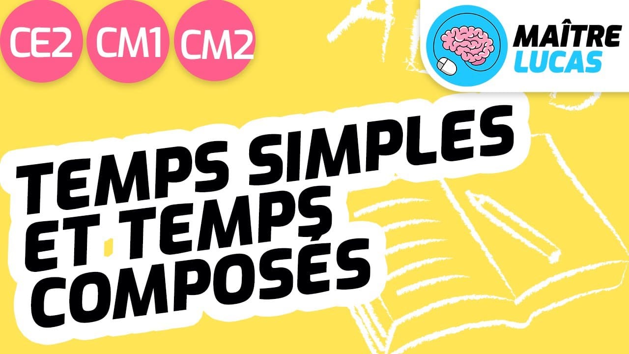 Leçon temps simples et temps composés ce2 cm1 cm2