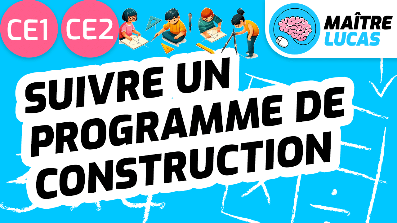 Leçon suivre un programme de construction CE1 CE2