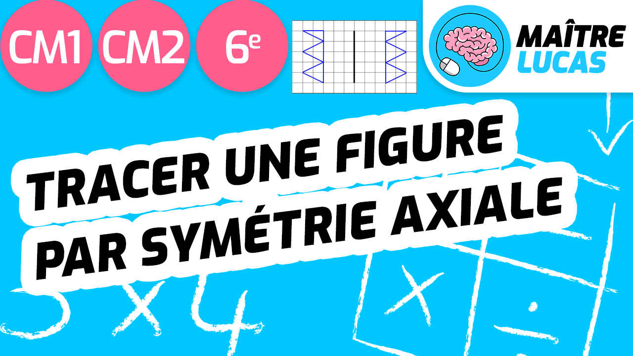 Leçon tracer une figure par symétrie axiale cm1 cm2